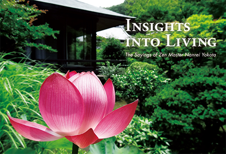 INSIGHTS INTO LIVING The Sayings of Zen Master Nanrei Yokota